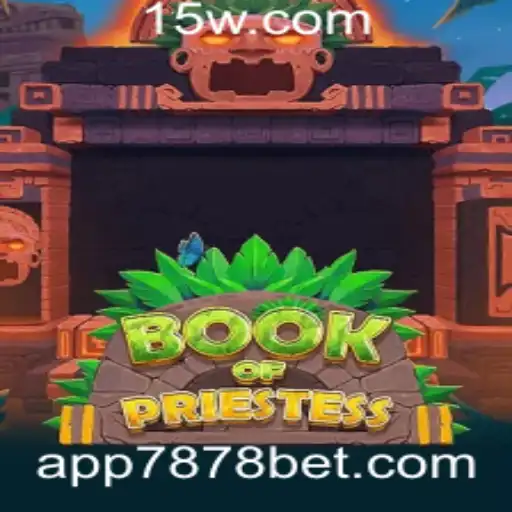 Book Of Priestess: Descubra o Fascinante Mundo de Apostas com 7878 bet