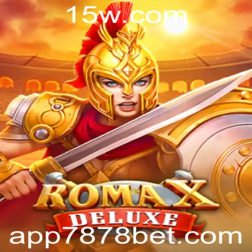 Explorando RomaXDeluxe: Um Guia Completo para o Popular Jogo 7878 Bet
